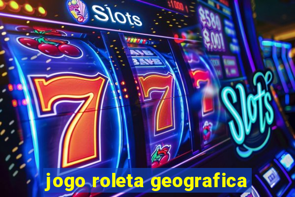 jogo roleta geografica
